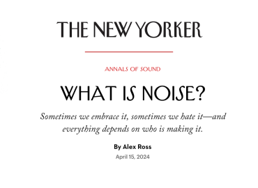 Graphic with the The New Yorker Logo and the title of the article What is Noise, by Alex Ross