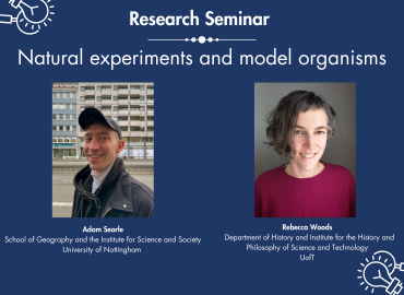 Headshots Adam Searle and Rebecca Woods, and the title of the Research Seminar &amp;quot;Natural Experiments and Model Organisms&amp;quot;